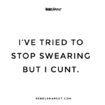 I've tried to stop swearing