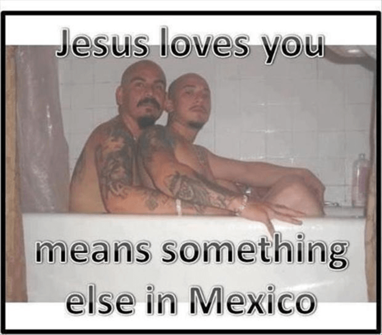 Jesus loves you means something else in Mexico